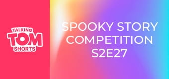 Spooky Story Competition S2E27 Spooky Story Competition S2E27