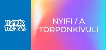 Nyifi / A törpönkívüli