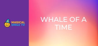 Whale Of A Time Whale Of A Time