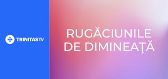 Rugăciunile de dimineaţă