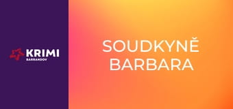 Soudkyně Barbara