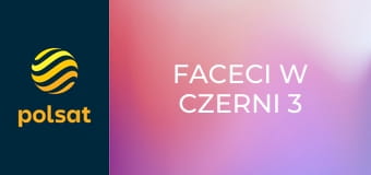 Faceci w czerni 3