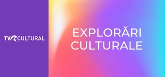 Explorări culturale Explorări culturale