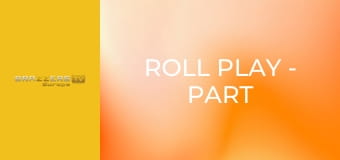 Roll Play - Part 2
