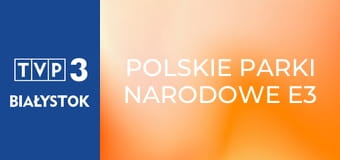 Polskie parki narodowe E3 - Pieniński Park Narodowy