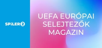 UEFA európai selejtezők magazin 2025/2026  S1E6 - 6. rész