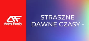 Straszne Dawne Czasy - Historia zwierząt
