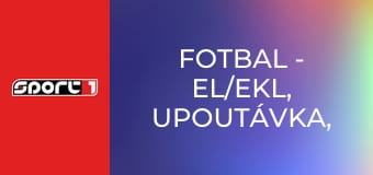 Fotbal - EL/EKL, upoutávka, nové, HD