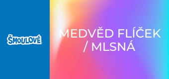 Medvěd Flíček / Mlsná Šmoulinka