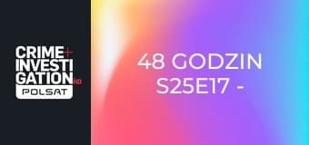 48 godzin S25E17 - Suwaki