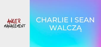 Charlie i Sean walczą o dziewczynę S4E4