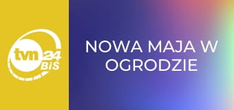 Nowa Maja w ogrodzie