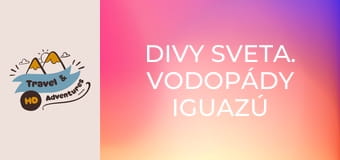 Divy sveta. Vodopády Iguazú Divy sveta. Vodopády Iguazú