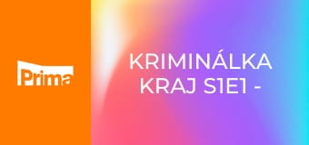 Kriminálka Kraj S1E1 - Strašák