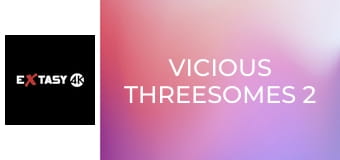 Vicious Threesomes 2