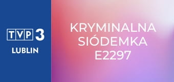 Kryminalna siódemka E2297