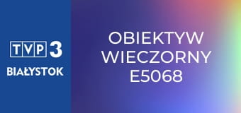 Obiektyw wieczorny E5068