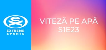 Viteză pe apă S1E23