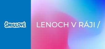 Lenoch v ráji / Ohavná sněžná příšera