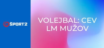 Volejbal: CEV LM mužov