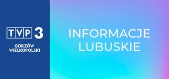 Informacje lubuskie