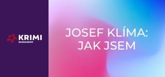 Josef Klíma: Jak jsem přežil devadesátky