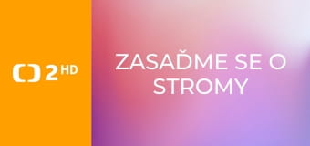 Zasaďme se o stromy