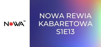 Nowa rewia kabaretowa S1E13 - Kabaret pod Wyrwigroszem, część 1.