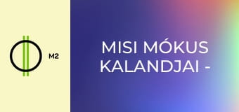 Misi mókus kalandjai - Legjobb a hazai mogyoró