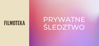 Prywatne śledztwo