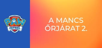 A Mancs őrjárat 2. évad 2. rész