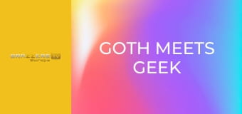 Goth Meets Geek