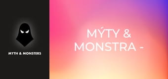 Mýty & Monstra - Epizoda 3