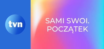 Sami swoi. Początek