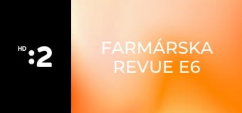Farmárska revue E6