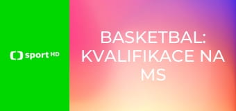 Basketbal: Kvalifikace na MS žen