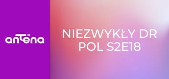 Niezwykły dr Pol S2E18 - Dzień Niepodległości