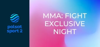MMA: Fight Exclusive Night