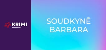 Soudkyně Barbara
