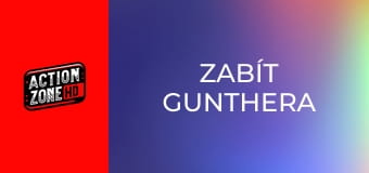 Zabít Gunthera