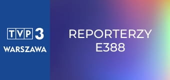 Reporterzy E388