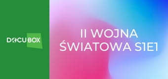 II wojna światowa S1E1