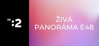 Živá panoráma E48