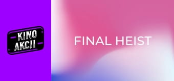 Final Heist