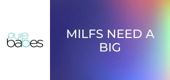 MILFs Need A Big D E325