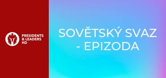 Sovětský svaz - Epizoda 2