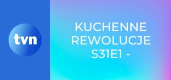 Kuchenne rewolucje S31E1 - Włocławek – Biały Kredens