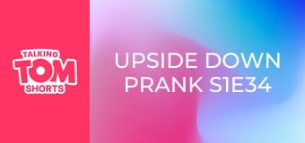 Upside Down Prank S1E34