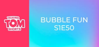 Bubble Fun S1E50