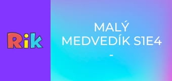 Malý medvedík S1E4 - Chrípka / Objavovanie / Rybačka s ockom medveďom
